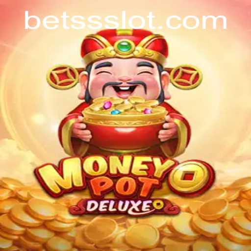 Discover the Thrills of MoneyPotDELUXE with BETSS