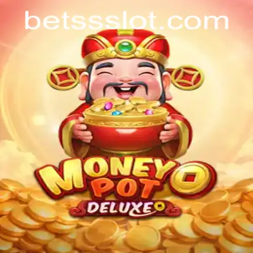 Discover the Thrills of MoneyPotDELUXE with BETSS