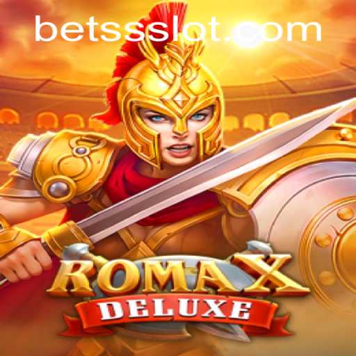 Discovering the Thrills of RomaXDeluxe in the World of BETSS